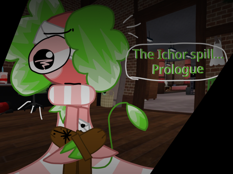 ... "The Ichor Spill..." ... [The Prologue]