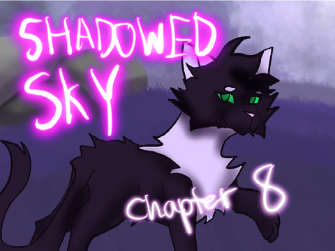 Shadowed Sky // Chapter 8