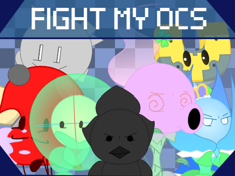 FIGHT MY OCS - [Starter]