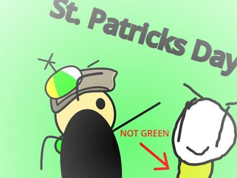 Wear green on St. patty's day or else u are a menace to society