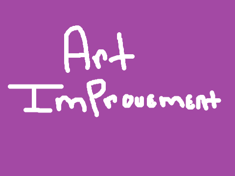 Art Improvement!