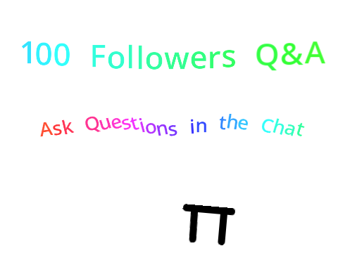 100 FOLLOWERS Q&A