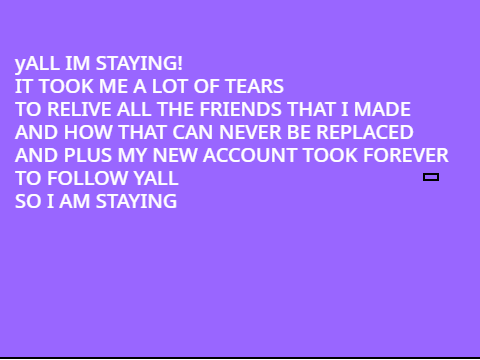 IM NOT LEAVING!