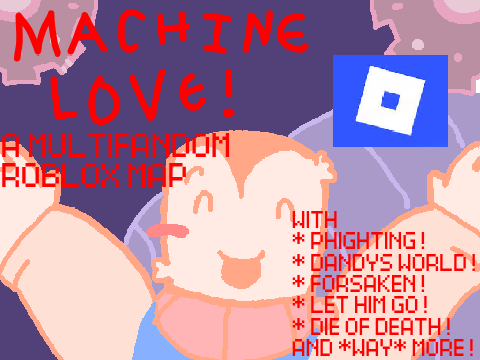 TNE for MACHINE LOVE roblox map !!