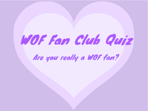 WOF Fan Club Quiz