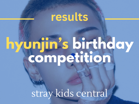[RESULTS] hyunjin's birthday competition