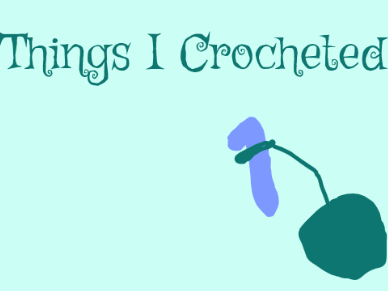 Things I crocheted