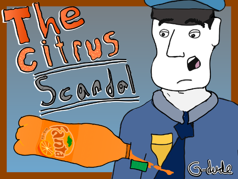 The Citrus Scandal -Entry For Fantas Contest-