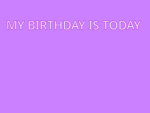 ITS MY BIRTHDAY || #animation