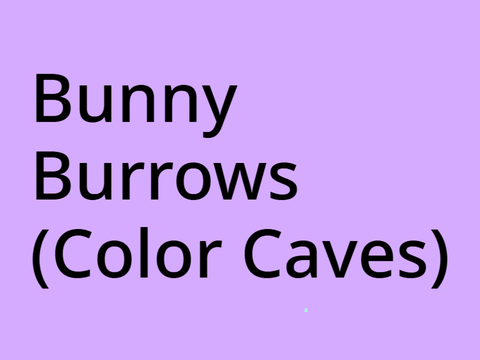 Bunny Burrows (Color Caves)