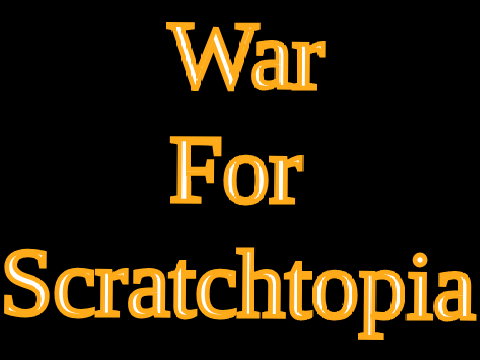 War For Scratchtopia Ideas