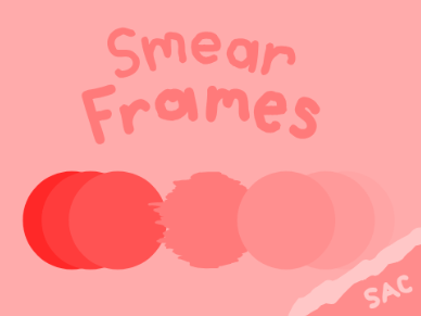 Smear Frames - SAC Lesson 4