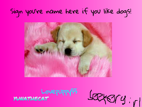 ~Sign you're name here if you like dogs!~ remix remix