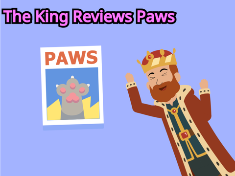 The King Reviews Paws (unfinished)