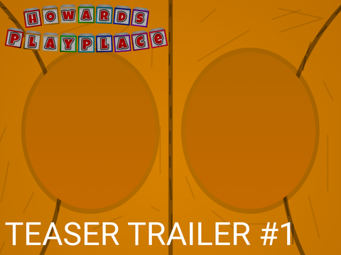 Howard's Playplace Teaser Trailer #1
