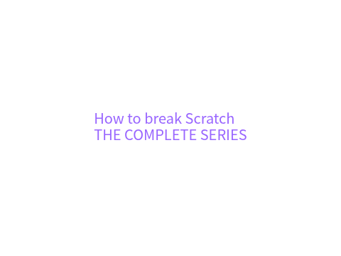 How To Break Scratch