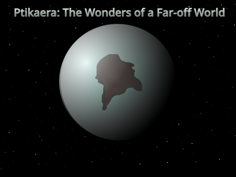 Ptikaera: The Wonders of a Far-off World
