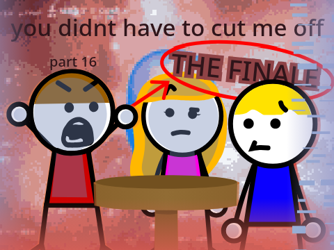 you didnt have to cut me off (part 16) THE FINALE #shorts