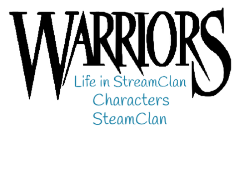 Warriors: life in StreamClan: characters StreamClan