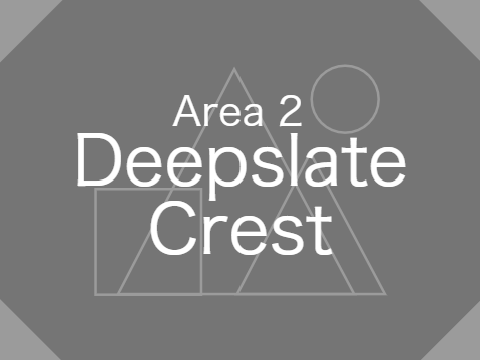 Area 2: Deepslate Crest