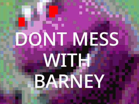 Don't Mess With Barney.