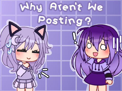 Why Aren't We Posting❓ | Mini Chat!! | Gacha Life |