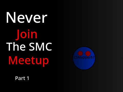 Never join the SMC meetup (Part 1)