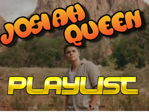 (Re-shared) JOSIAH QUEEN PLAYLIST
