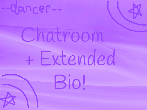 --Cнαтrooм + Eхтeɴded Bιo!--