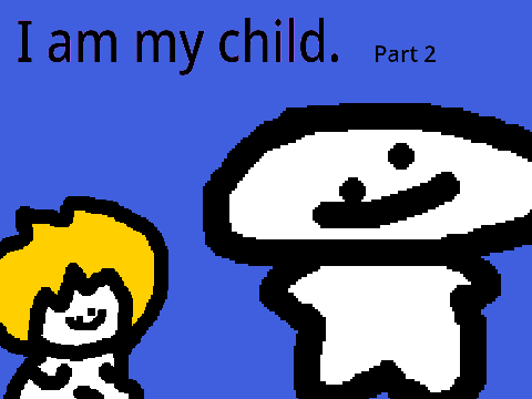 My son — it’s a (I'm baby chapter 2 Google translated)