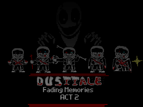 [Dusttale] Fading Memories Act 2  phase 1 - 5.5