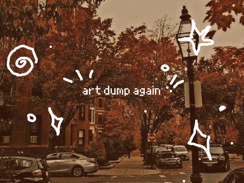 ꧁ art dump again ꧂