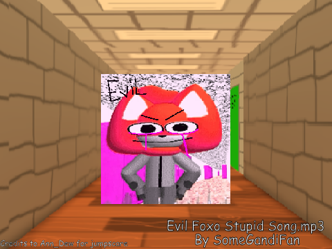 Evil Foxo Stupid Song.mp3! (Bossfight watch to the end trust)