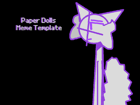 paper dolls // meme templateee egjjh