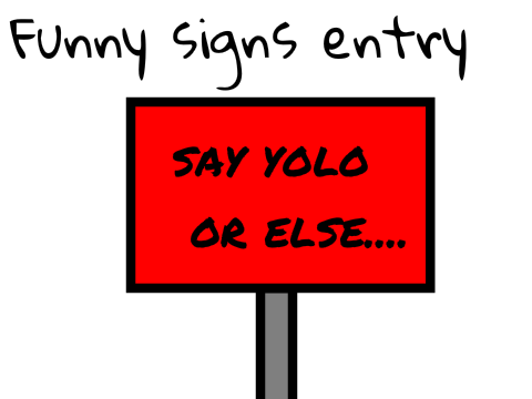 Funny signs comp entry!