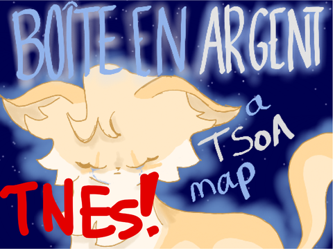 TNEs/Backups || Boîte En Argent ✥ TSoA MAP