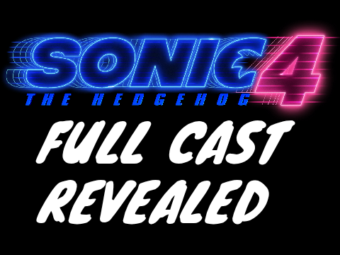 Sonic Movie 4 FULL CAST REVEALED
