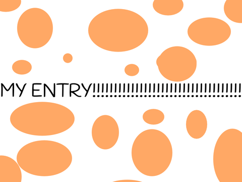 MY ENTRY!!!!!!!!!!!!!!!!!!!!!