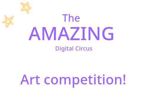 3 SPOTS LEFT JOIN GUYS // The Amazing Digital Circus Art contest!