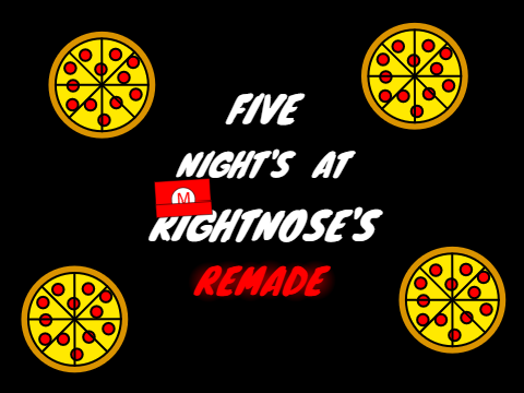 Five nights at Rightnose's REMADE