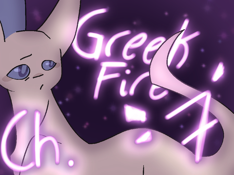 ☆ Greek Fire // Ch. 7 ☆