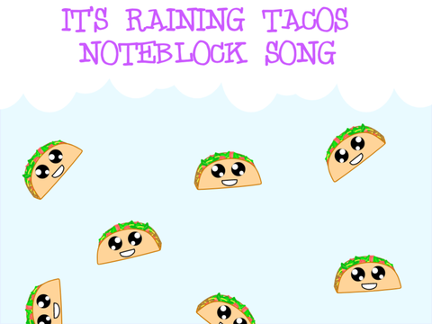 It's Raining Tacos Noteblock Song
