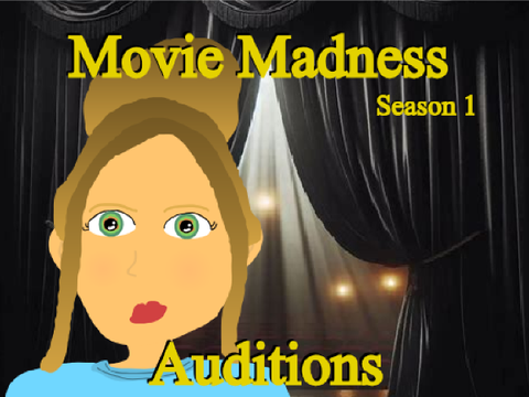 Movie Madness Auditionn!
