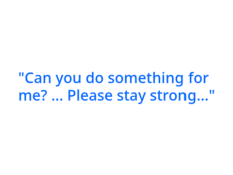 stay strong... ok..?