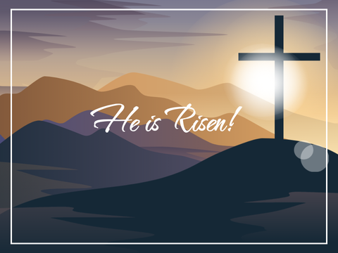 He is Risen!