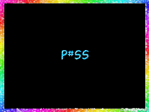 P#SS // UNFINISHED (Read warning in desc)