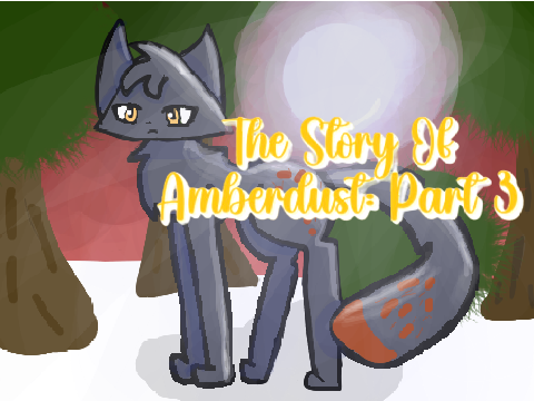 The Story Of Amberdust: Part 3 Entry