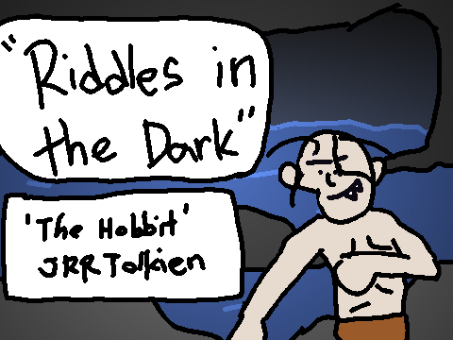 The Hobbit "Riddles in the dark"