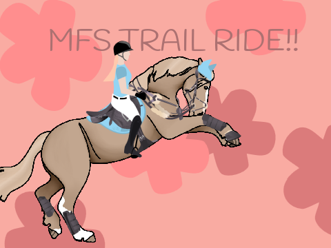❀ MFS Spring Trail Ride! ❀ 