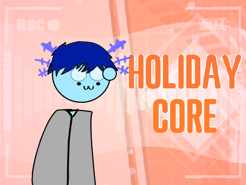Holiday Core 》Template ┊infinite loop + filler remix-2